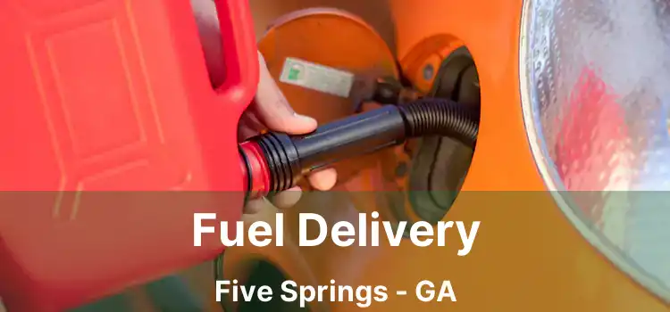 Fuel Delivery Five Springs - GA