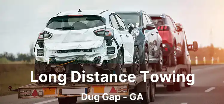 Long Distance Towing Dug Gap - GA