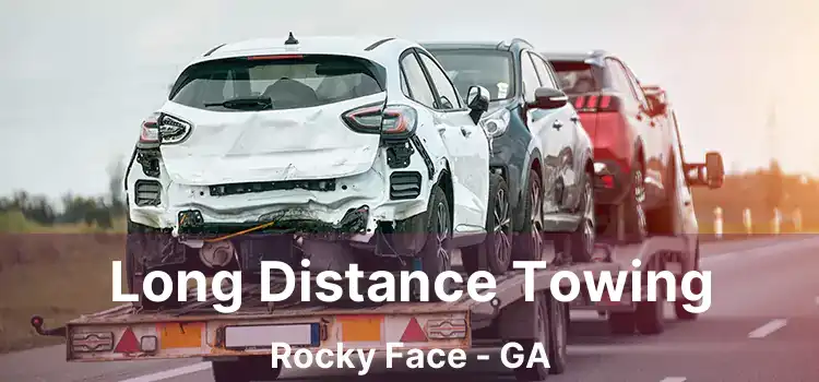 Long Distance Towing Rocky Face - GA