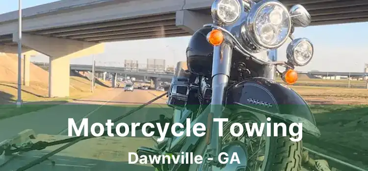 Motorcycle Towing Dawnville - GA