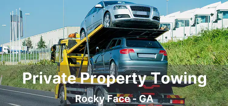 Private Property Towing Rocky Face - GA