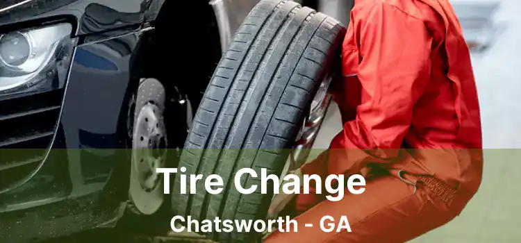 Tire Change Chatsworth - GA