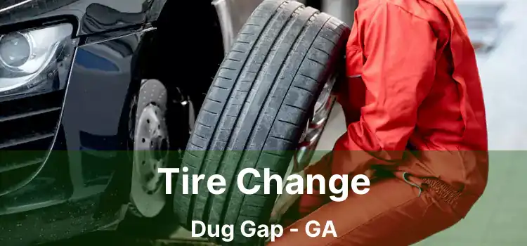 Tire Change Dug Gap - GA