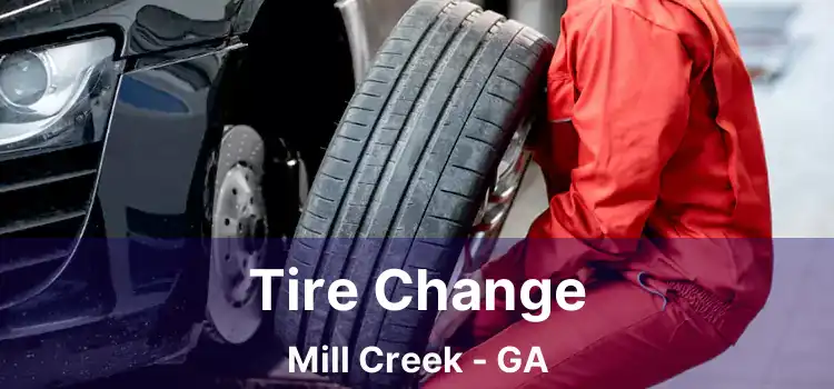 Tire Change Mill Creek - GA