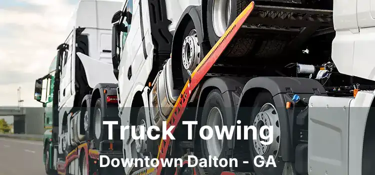 Truck Towing Downtown Dalton - GA