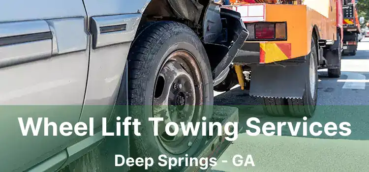 Wheel Lift Towing Services Deep Springs - GA