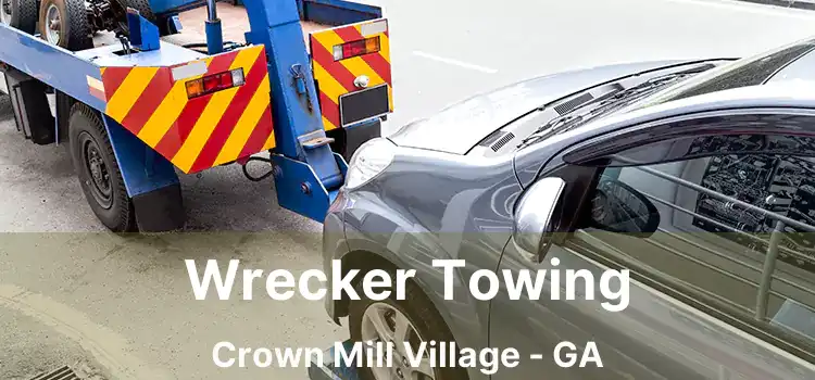 Wrecker Towing Crown Mill Village - GA