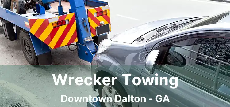 Wrecker Towing Downtown Dalton - GA